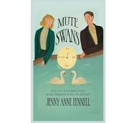Mute Swans: A hauntingly beautiful exploration of love, loss, and second chances