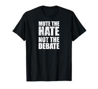 Mute The Hate Not The Debate Empowerment Statement Worn T-Shirt