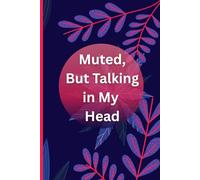 Muted, But Talking in My Head: A Funny Notebook for Work, Classic Ruled Lined Journal, Meetings, and Sarcastic Thoughts