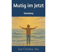 Mutig im Jetzt: Sammlung