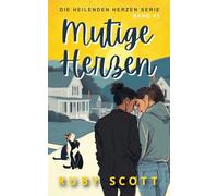 Mutige Herzen: 2 (Die Heilenden Herzen)