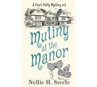 Mutiny at the Manor (Pearl Party Cozy Mysteries)