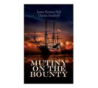 Mutiny on the Bounty: Historical Novel