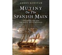 Mutiny on the Spanish Main: HMS Hermione and the Royal Navy’s revenge