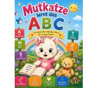 Mutkatze lernt das ABC - Ein liebevolles Alphabet Buch für mutige Kinder - Das Alphabet von A bis Z kennenlernen - Buchstaben nachspuren und schreiben ... entdecken und ausmalen: Mit Ausmalbildern