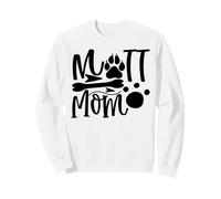Mutt Mom Paw Print Bone Silhouette Quote Sweatshirt