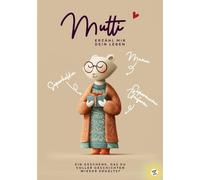 Mutti, erzähl mir dein Leben - Mutti Geschenk Geburtstag - Mutti, erzähl mir deine Geschichte: Ein liebevolles Erinnerungsbuch für jede Mama - das ... Ostern & als unvergessliches Andenken