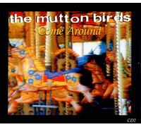 Mutton Birds, The - Come Around [CD 2]