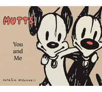 Mutts: You and Me : A Mutts Treasury