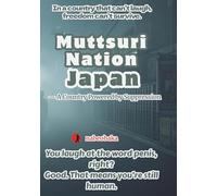 Muttsuri Nation Japan: - A Country Powered by Suppression (The Common Sense of Fools)