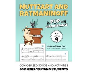 Muttzart and Ratmaninoff in Pup and Circumstance, V. U. Level Q: Comic-Based Songs and Activities for Level 1B Piano Students (Andrea and Trevor Dow's Very Useful Piano Library)