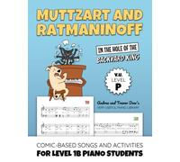 Muttzart and Ratmaninoff, In the Hole of the Backyard King, V. U. Level P: Comic-Based Songs and Activities for Level 1B Piano Students (Andrea and Trevor Dow's Very Useful Piano Library)