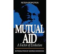 Mutual Aid : A Factor of Evolution