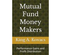 Mutual Fund Money Makers: Performance Gains and Profit Distribution