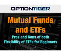Mutual Funds and ETFs, Pros and Cons and ETF Flexibility