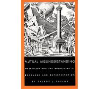 Mutual Misunderstanding: Scepticism and the Theorizing of Language and Interpretation (Post-Contemporary Interventions)