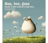 Muu, bee, guau: Cuando el gallo canta y la oveja bala...