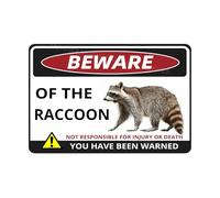 MUYIASER Beware Of The Raccoon Sign You Have Been Warned Aluminum Metal Tin Signs Door Sign Warning Sign For Zoo Fence Gate Yard Home Wall Decor 8x12 Inch