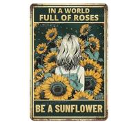 MUYIASER Metal Signs In A World Full Of Roses Be A Sunflower Vintage Signs Retro Aluminum Tin Sign for Toilet Washroom Garden Home Bar Cafe Decor 8x12 Inch