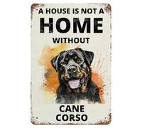 MUYIASER Metal Tin Sign A House Is Not A Home Without Cane Corso Vintage Metal Signs Retro Aluminum Tin Sign for Room Garden Door Home Bar Cafe Decor 8x12 Inch