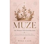 MUZE: The Woman That God Has Sent: Understanding Your Divine Role, Power, and Purpose in a God-Ordained Relationship