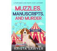 Muzzles, Manuscripts, and Murder: A Totally Delightful Small Town Cozy Murder Mystery (A Pupcakes and Paws Cozy Mystery)