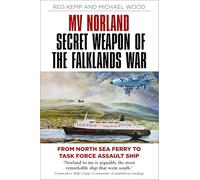 MV Norland, Secret Weapon of the Falklands War: From North Sea Ferry to Task Force Assault Ship
