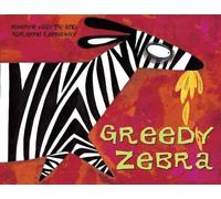 Mwenye Hadithi GREEDY ZEBRA: An African Animal Tale Paperback Book Mwenye Hadithi Multicolor