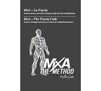 MxA - La Fascia: Scienza, forza e percezione del gesto negli sport da combattimento (Collana MxA - Scienza del Combattimento)