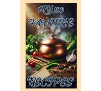 My 100 Favorite Recipes: 110 Pages Journal to write in (Morah-Jane home-style)