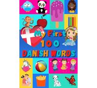 My 100 First Danish Words: Learn Danish for Kids & Toddlers | Wordbook : 100 Nice Pictures with Danish & English Words | Colored Book | 6x9” | Denmark |