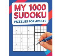 My 1000 Sudoku Puzzles for Adults: Large Print Sudoku Puzzle Book with Solutions