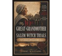 My 10th Great-Grandmother and the Salem Witch Trials.: Because of her courage, I'm Here