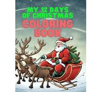 My 12 Days of Christmas Coloring Book | Merry Christmas | Simple and Kid Friendly Easy Design: Learn about 12 days of Christmas through engaging activity. Perfect for ages 2 to 8.