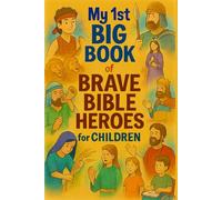 My 1st Big Book Of Brave Bible Heroes For Children