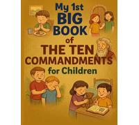 MY 1ST BIG BOOK OF THE TEN COMMANDMENTS FOR CHILDREN: TEN COMMANDMENTS
