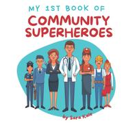 My 1st Book of Community Superheroes: Learn about community helpers (For Toddlers and Kids ages 2-5 years)