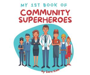 My 1st Book of Community Superheroes: Learn about community helpers (For Toddlers and Kids ages 2-5 years) (Everyday Superheroes)