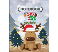 My 1st Christmas Notebook: Christmas Memory book to Write or Draw In | Holiday Blank Lined Journal to Writing Notes For Kids, Men, Women, Girls & Boys and All ages.
