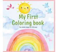 MY 1ST COLORING BOOK: Fun, Bold, Cute simple images for little hands