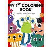 My 1st Coloring Book: Let's Learn The Alphabet