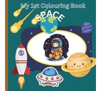 My 1st Colouring book: Volume 9 - Space: Blast off: A Colouring Adventure for Kids