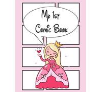 My 1st Comic Book : BLANK COMIC BOOK FOR KIDS (princess theme) :Draw Your Own Comics: Variety of templates.100 PAGES 8.5"x11":Unleash your Creativity: Its only limit, your creativity