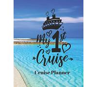 My 1st Cruise Cruise Planner: Cruise Organizer Planner and Journal Notebook Ideal Gift for Anyone Planning a Cruise 8 x 10 in
