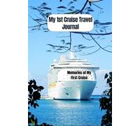 My 1st Cruise Travel Journal: Memories of My First Cruise