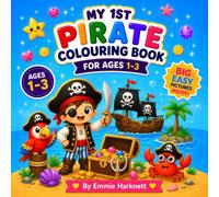 My 1st Pirate Colouring Book for Ages 1-3: Cute Pirates, Treasure Chests, Pirate Ships, Parrots and Ocean Adventures for Little Hands