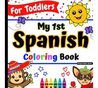 My 1st Spanish Coloring Book: for Toddlers: Bilingual English-Spanish