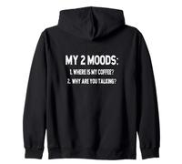 My 2 Moods - Where is Coffee, Why Are You Talking? Zip Hoodie