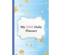 My 2026 Daily Planner: Focus, Plan & Achieve Your Dreams
