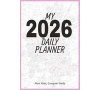 My 2026 Daliy Planner: Plan first, conquer Daily